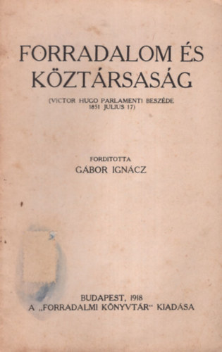 G�bor Ign�c - Forradalom �s k�zt�rsas�g