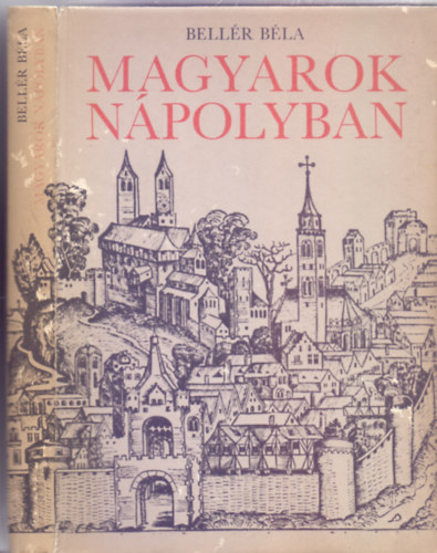 Bellr Bla - Magyarok Npolyban (Illusztrlt)