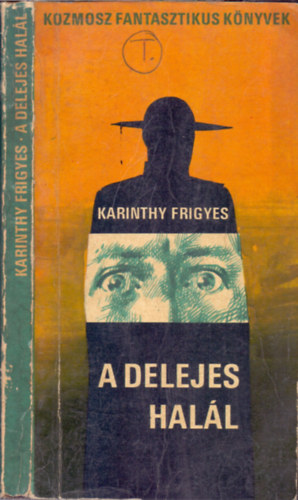 Karinthy Frigyes - A delejes halál (Tudományos-fantasztikus elbeszélések)