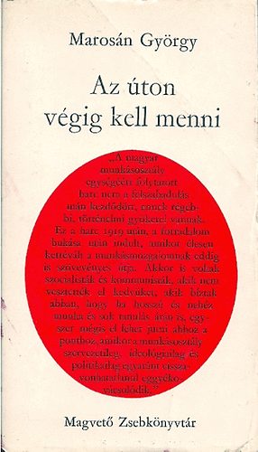 Marosn Gyrgy - Az ton vgig kell menni