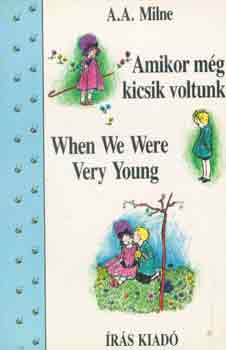 A. A. Milne - Amikor mg kicsik voltunk -When We Were Very Young
