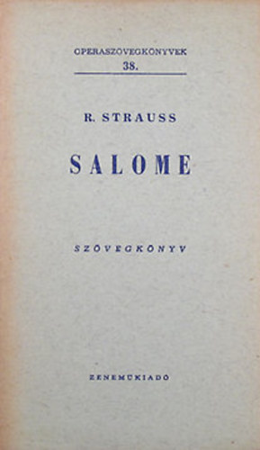 Richard Strauss - Salome (Operasz�vegk�nyvek 38.)