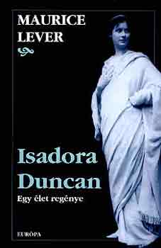 M. Lever - Isadora Duncan-Egy let regnye