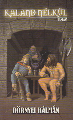 D�rnyei K�lm�n - Kaland n�lk�l - Fantasy