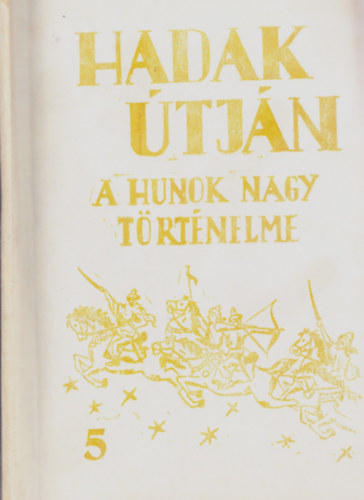Sndor Jzsef Lszl - Hadak tjn- A hunok nagy trtnelme 5.