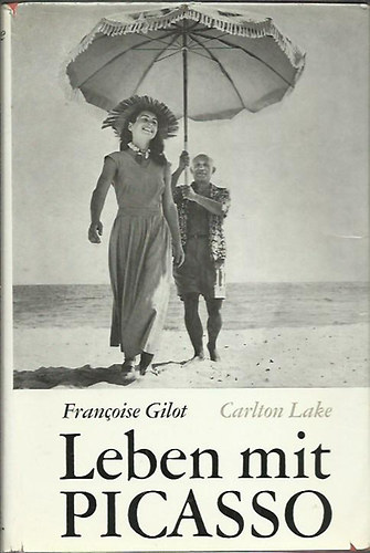 Gilot/ Lake - Leben mit Picasso