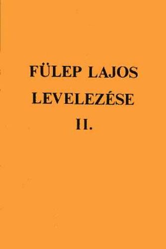 F. Csanak Dra  (szerk.) - Flep Lajos levelezse II. - 1920-1930