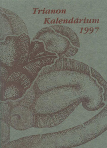Kiss D�nes  (szerk.) - Trianon kalend�rium 1997.