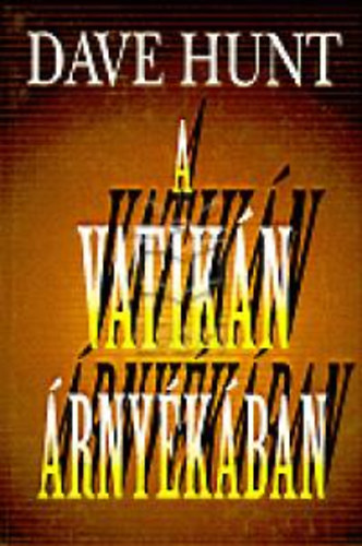 Dave Hunt - A Vatikn rnykban