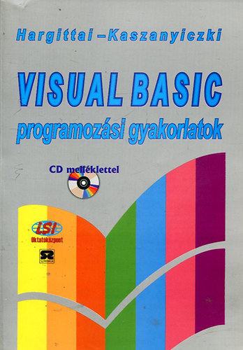 Kaszanyiczky Lszl Hargittai Pter - Visual Basic programozsi gyakorlatok