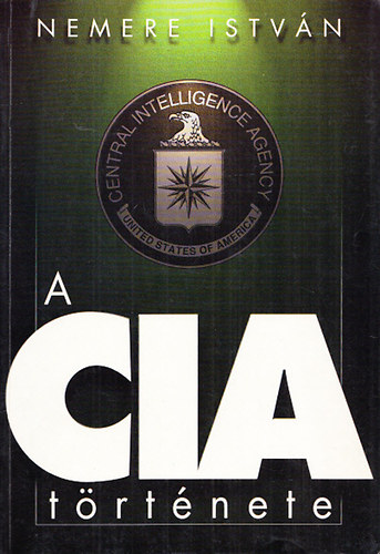 Nemere Istvn - A CIA trtnete
