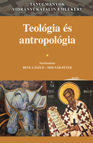 Molnr Pter  (szerk.) Bene Lszl (szerk.) - Teolgia s antropolgia