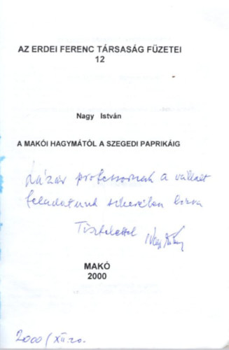 Nagy István - A makói hagymától a szegedi paprikáig - Az Erdei Ferenc Társaság Füzetei 12 - dedikált