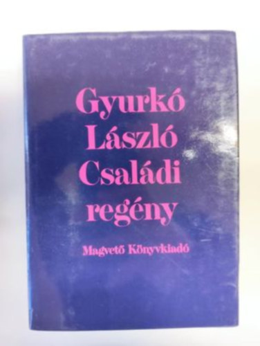 Gyurk Lszl - Csaldi regny