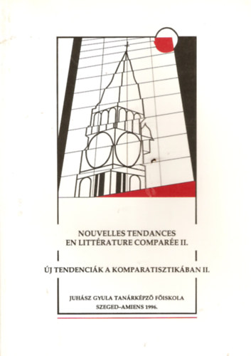 Alain Schaffner - Madcsy Piroska - Bene Klmn - Nouvelles tendances en littrature compare II. - j tendencik a komparatisztikban II.