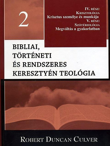 Robert Duncan Culver - Bibliai, trtneti s rendszeres keresztyn teolgia (2.)