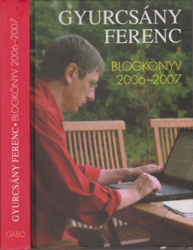 Gyurcs�ny Ferenc - Blogk�nyv 2006-2007. (al��rt)