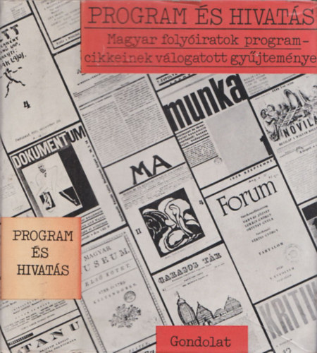 Vargha K�lm�n - Program �s hivat�s: Magyar foly�iratok programcikkeinek v�logatott gy�jtem�nye