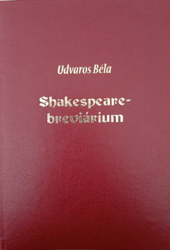 Udvaros B�la - Shakespeare-brevi�rium
