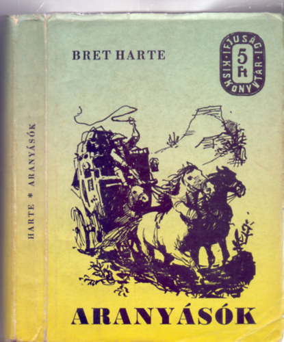 Bret Harte - tdolgozta Szinnai Tivadar - Aranysk (Elbeszlsek - Benk Sndor rajzaival)