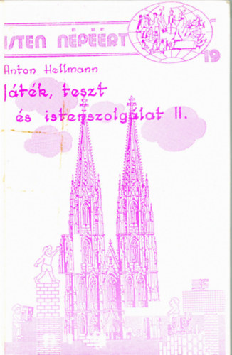 Anton Hellmann - J�t�k, teszt �s istenszolg�lat II.