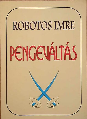 Robotos Imre - Pengevlts (A csapdkat nem lehet elkerlni)