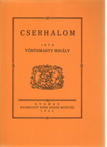 Vörösmarty Mihály - Cserhalom (Monumenta Literarum 1. sorozat, 11. szám)