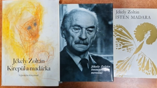 J�kely Zolt�n - 3db J�kely k�nyv:J�kely Zolt�n �sszegy�jt�tt novell�i+ Kirep�l a mad�rka+Isten madara