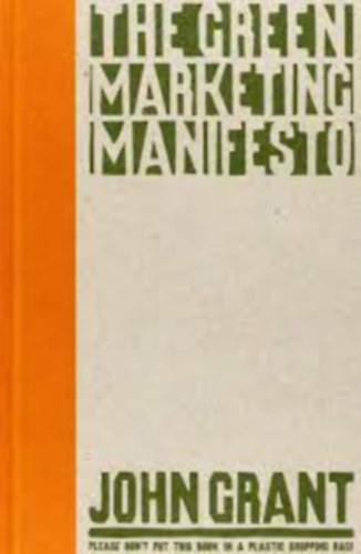 John Grant - The Green Marketing Manifesto
