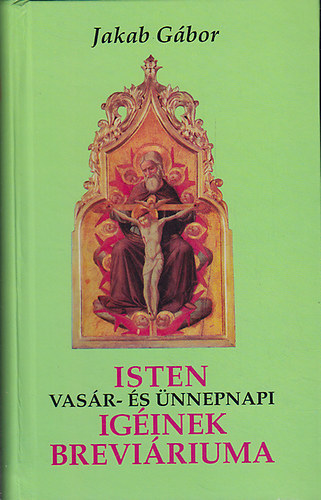 Jakab Gbor - Isten vasr- s nnepnapi iginek breviriuma B v