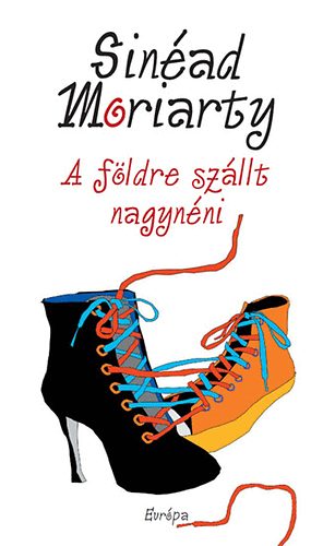 Sinad Moriarty - A fldre szllt nagynni