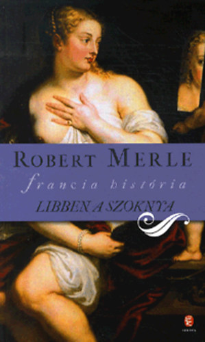 Robert Merle - Libben a szoknya