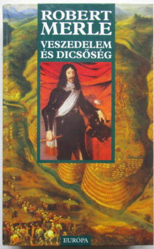Robert Merle - Veszedelem s dicssg