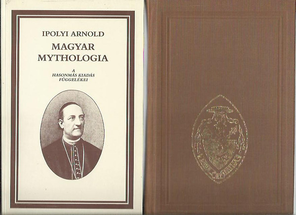 Ipolyi Arnold - Magyar Mythologia (reprint)