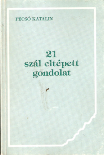 Pecsó Katalin - 21 szál eltépett gondolat