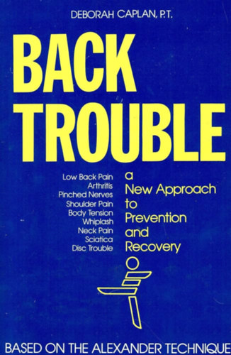 Deborah Caplan - Back Trouble: A New Approach to Prevention and Recovery