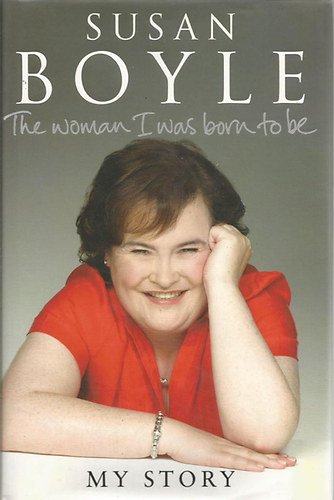 Susan Boyle - The Woman I Was Born to Be - My Story