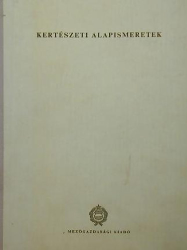 Dr. Elek L.-DR. M�cs�nyi M. - Kert�szeti alapismeretek