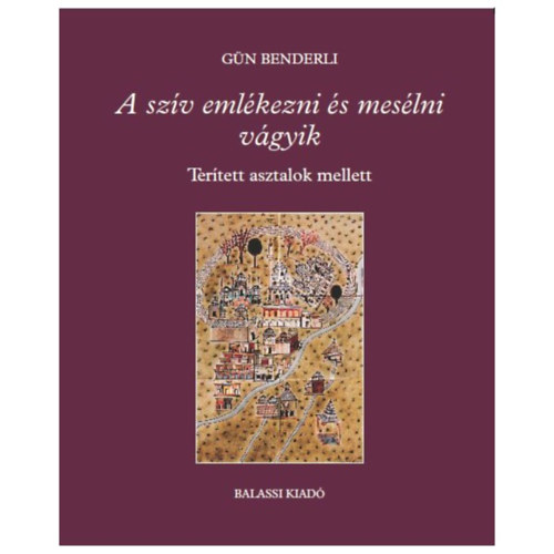 Gn Benderli - A szv emlkezni s meslni vgyik