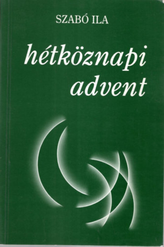 Szab Ila - Htkznapi advent