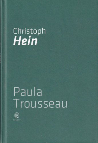 Christoph Hein - Paula Trousseau