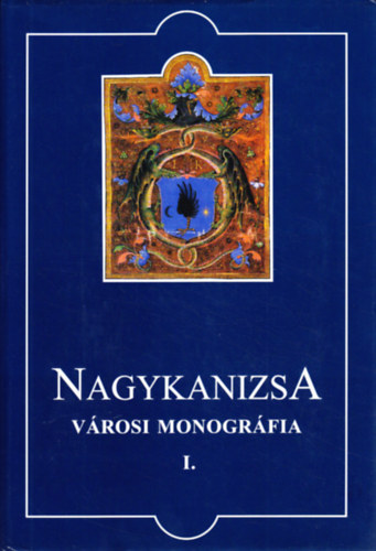 Dr. Gyulai Ferenc, Dr. Horvth Lszl Cseke Ferenc - Nagykanizsa - vrosi monogrfia I-II.