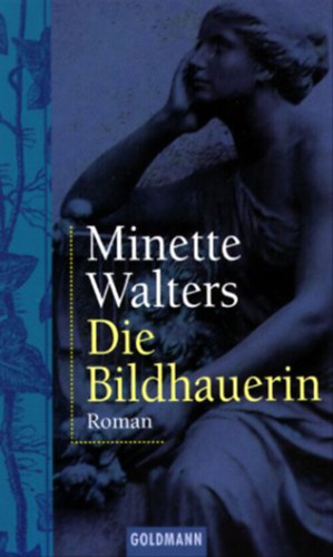 Minette Walters - Die Bildhauerin