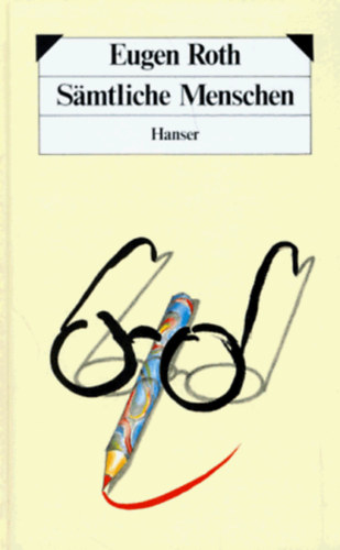 Eugen Roth - Samtliche Menschen