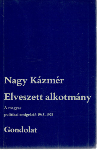 Nagy Kzmr - Elveszett alkotmny