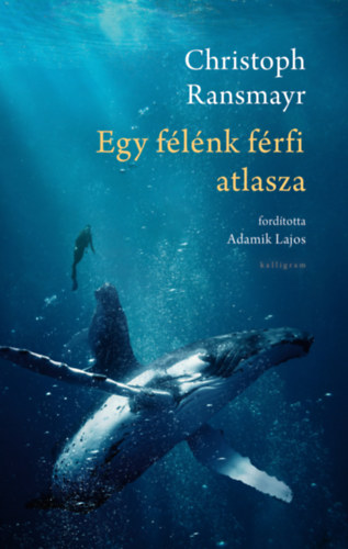 Christoph Ransmayr - Egy f�l�nk f�rfi atlasza