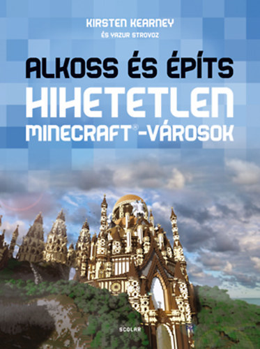 Yazur Strovoz Kirsten Kearney - Alkoss �s �p�ts - Hihetetlen Minecraft-v�rosok