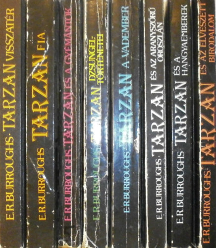 Edgar Rice Burroughs - 8 darab Tarzan-knyv (Tarzan visszatr, Tarzan fia, Tarzan s a gymntok, Tarzan dzsungeltrtnetei, Tarzan a vadember, Tarzan s az aranyszr oroszln, Tarzan s a hangyaemberek, Tarzan s az elveszett birodalom)