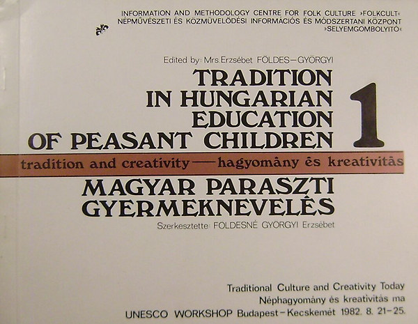 Fldesn Gyrgyi Erzsbet - Magyar paraszti gyermeknevels - Tradition in Hungarian Education of Peasant Children