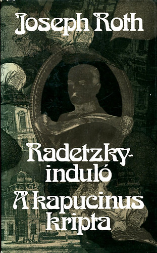 Joseph Roth - Radetzky-indul� - A kapucinus kripta